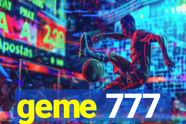 geme 777